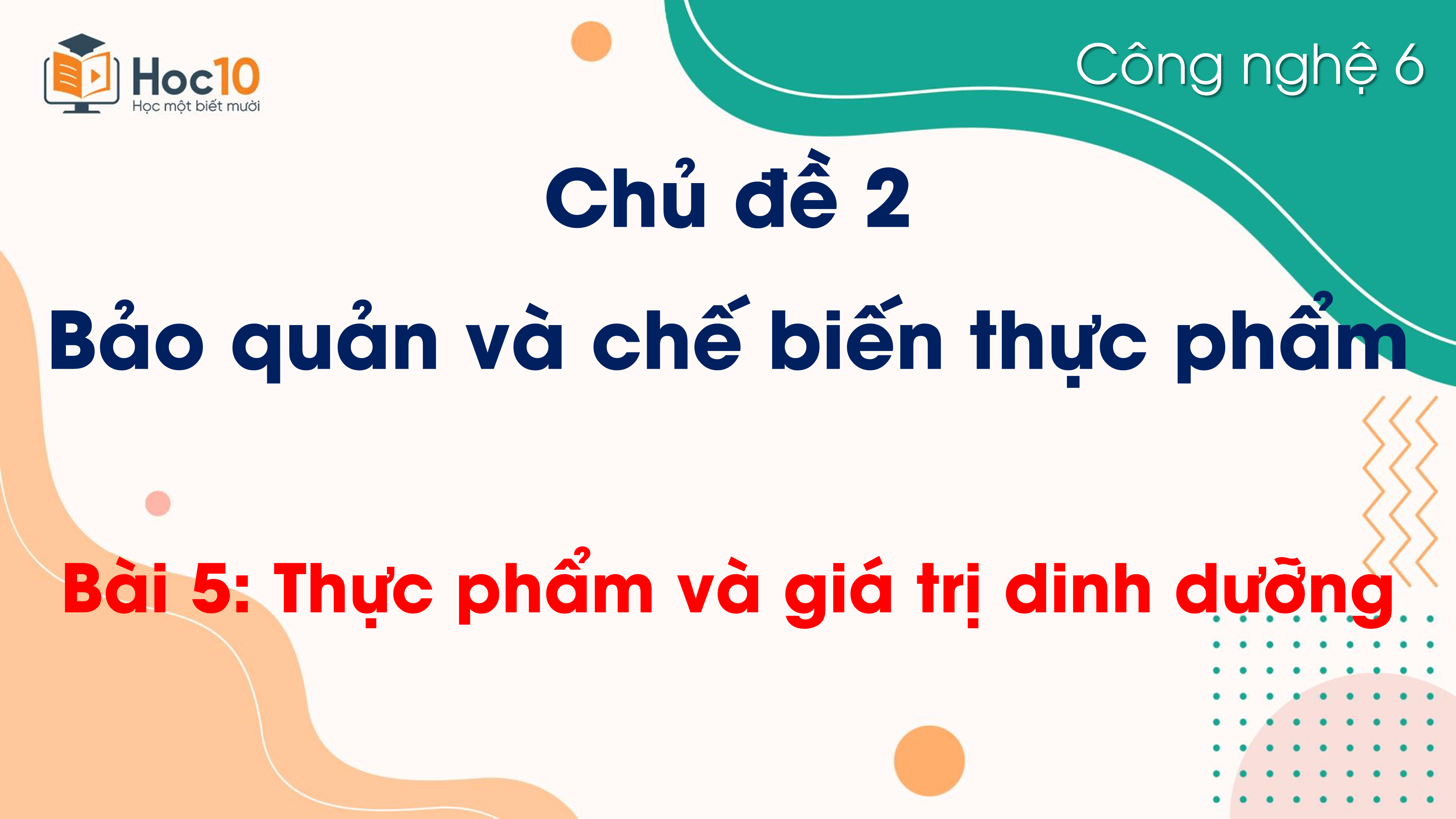 Chủ đề 2 - Bài 5 Thực phẩm và giá trị dinh dưỡng